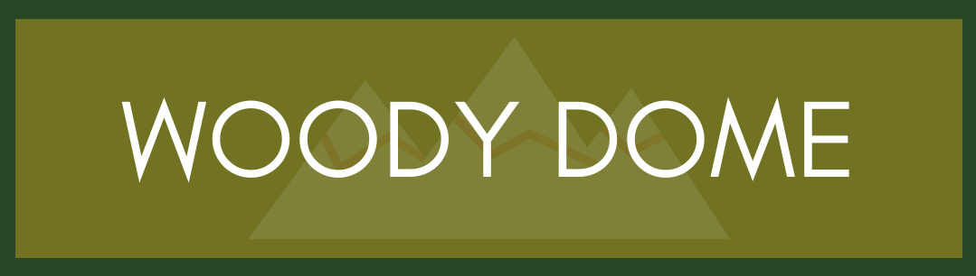 Woody Dome
